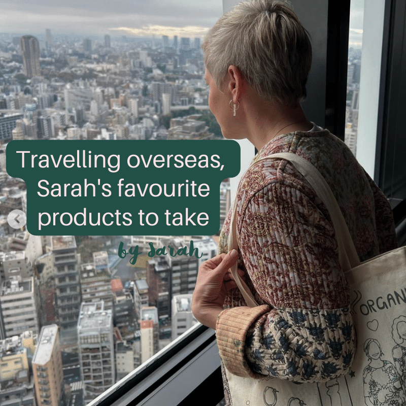 Travelling overseas - Sarah's favourite products to take