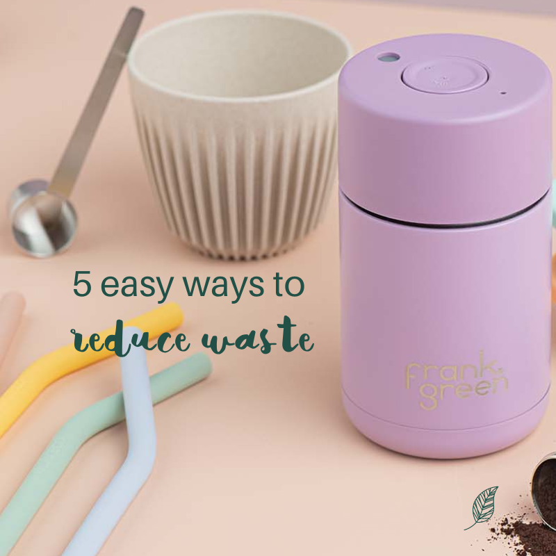 5 easy ways to reduce waste