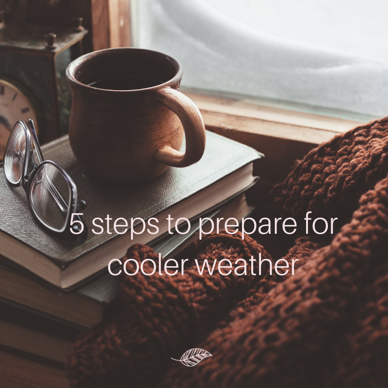 5 simple steps to prepare for cooler weather