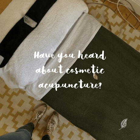 Have you heard about cosmetic acupuncture?