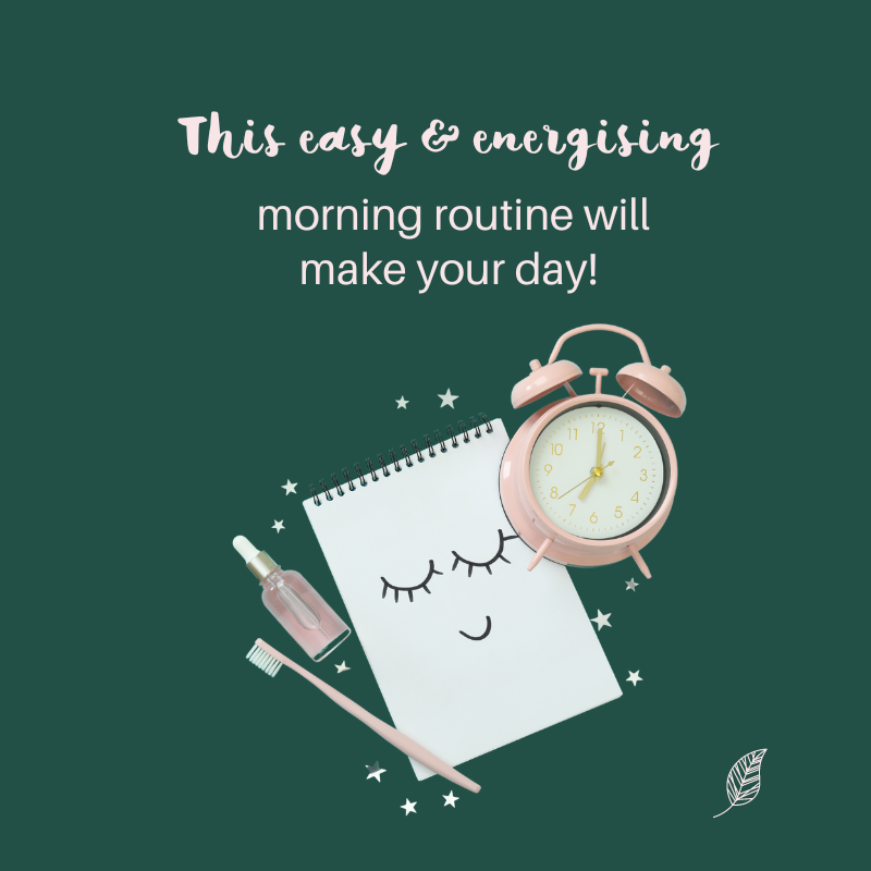 This easy & energising morning routine will make your day!