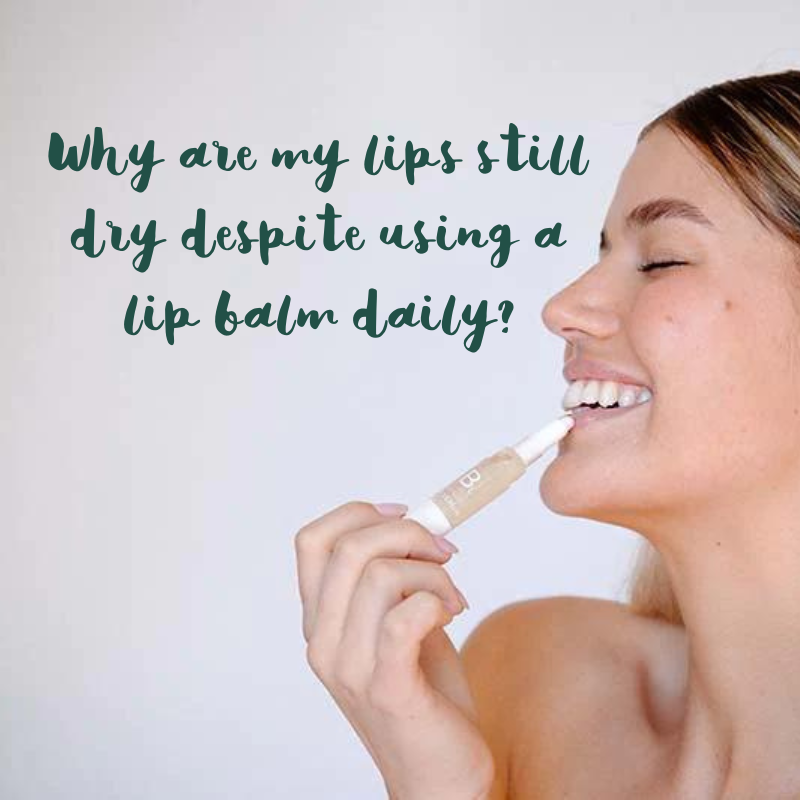 Why are my lips still dry despite using a lip balm daily?
