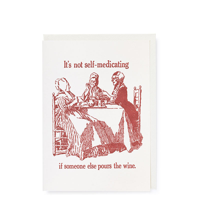 Archivist Gallery It&#39;s Not Self-Medicating Letterpress Card