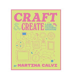 Craft & Create: A Junk Journal Colouring Adventure