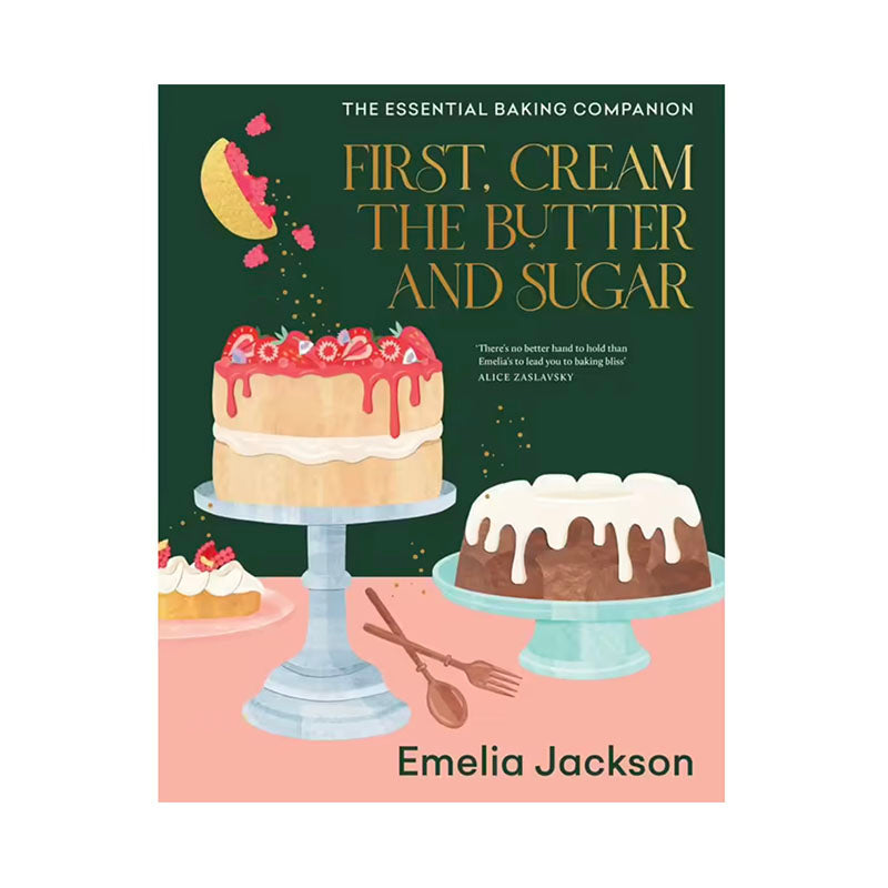 First, Cream the Butter and Sugar Emelia Jackson Geelong