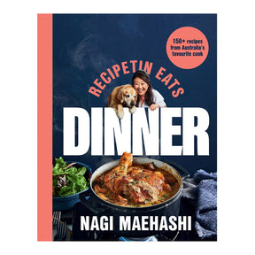 RecipeTin Eats: Dinner by Nagi Maehashi