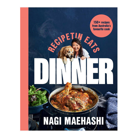 RecipeTin Eats: Dinner by Nagi Maehashi