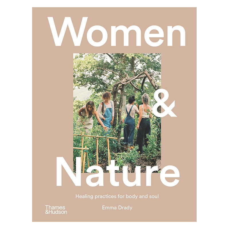 Women &amp; Nature: Healing practices for body and soul 