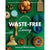 A Family Guide to Waste-Free Living - Natural Supply Co